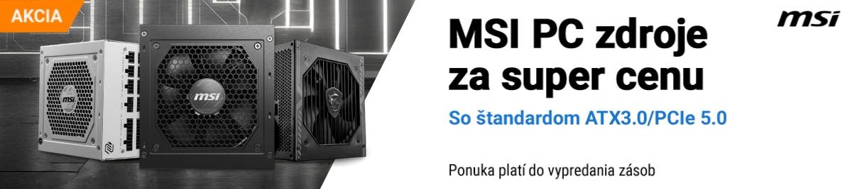 MSI PC zdroje za super cenu 